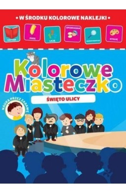 Kolorowe miasteczko cz.3 Święto ulicy