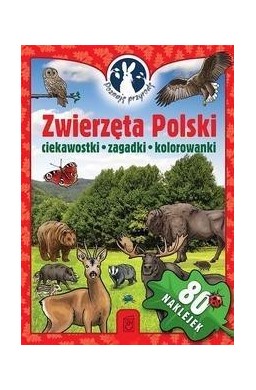 Poznaję przyrodę. Zwierzęta Polski. Ciekawostki...