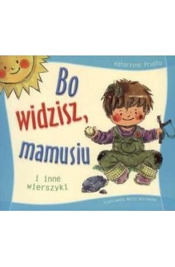 Bo widzisz, mamusiu i inne wierszyki