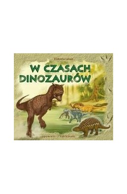 W czasach dinozaurów