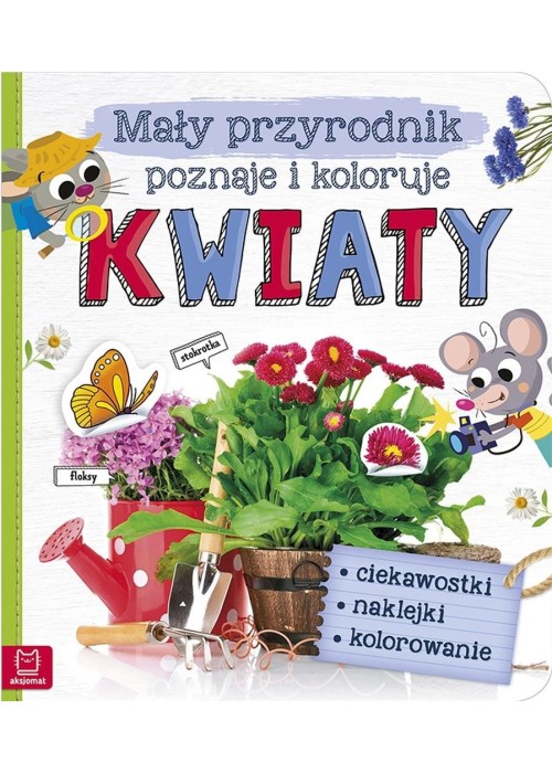 Mały przyrodnik poznaje i koloruje. Kwiaty