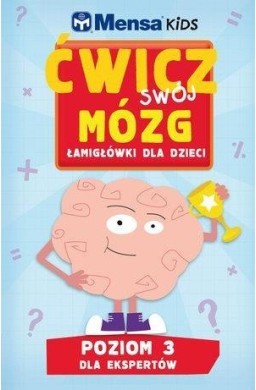 Mensa Kids. Ćwicz swój mózg. Łamigłówki 3