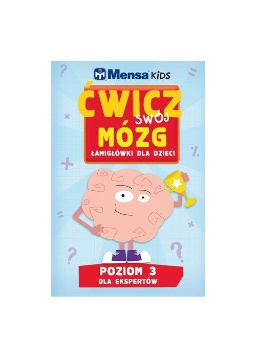 Mensa Kids. Ćwicz swój mózg. Łamigłówki 3