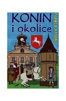 Połącz kropki. Konin i okolice