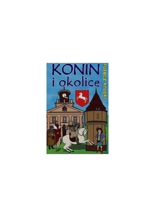 Połącz kropki. Konin i okolice