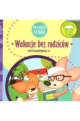 Przygody Fenka. Wakacje bez rodziców