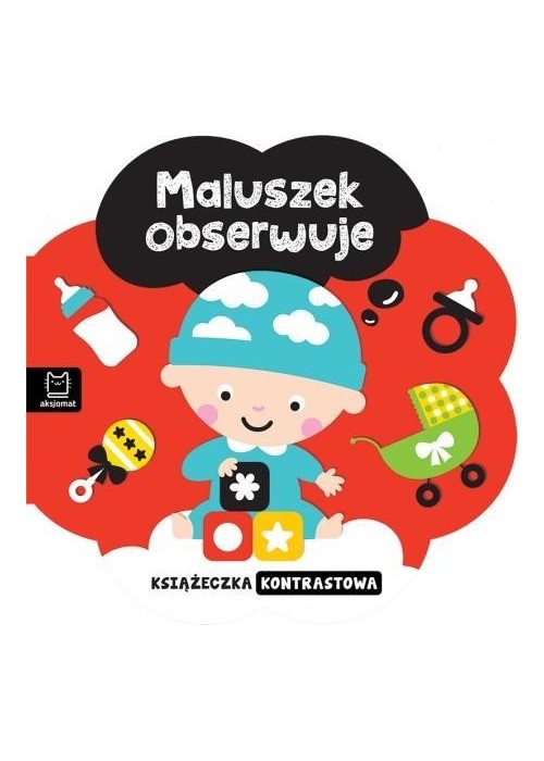 Książeczka kontrastowa. Maluszek obserwuje