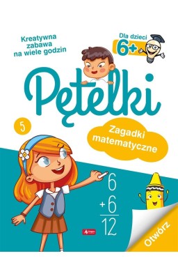 Pętelki. Zagadki matematyczne 6+