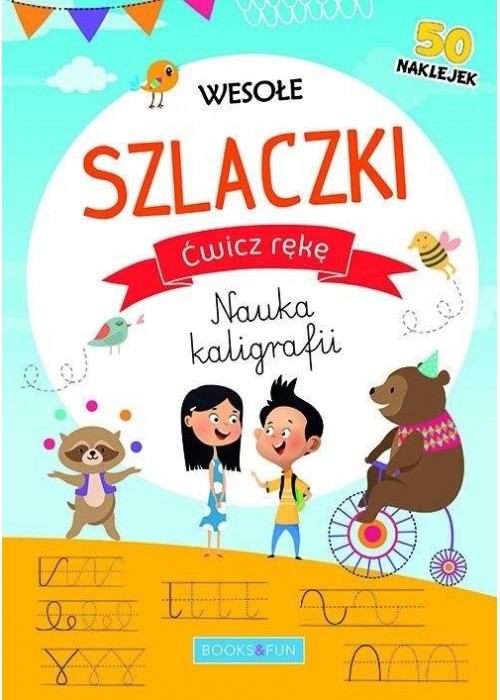 Ćwicz rękę Nauka kaligrafii. Wesołe szlaczki