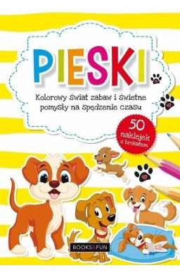 Pieski. Kolorowy świat zabaw i świetne pomysły...