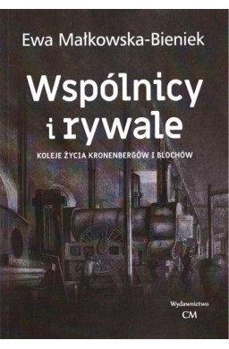 Wspólnicy i rywale. Koleje życia Kronenbergów..