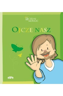 Uczę się modlić. Ojcze nasz