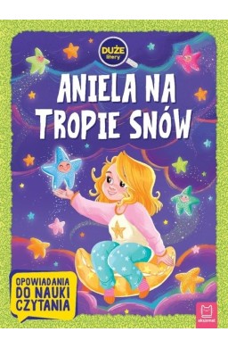 Aniela na tropie snów. Opowiadania do nauki czyt.