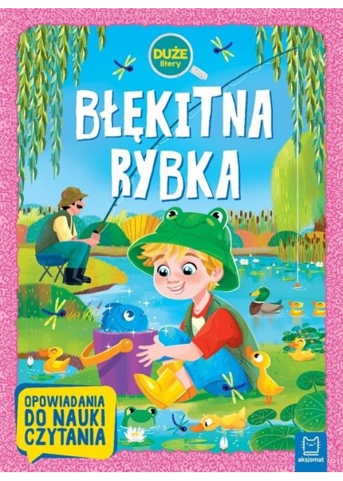 Błękitna rybka. Opowiadania do nauki czytania