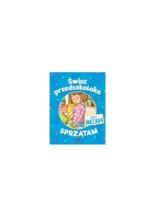 Świat przedszkolaka. Sprzątam