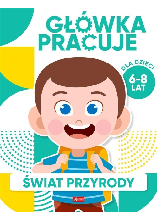 Główka pracuje. Świat przyrody
