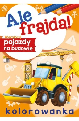 Ale frajda! Wykoloruj pojazdy na budowie