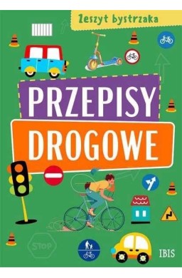 Zeszyt bystrzaka. Przepisy drogowe