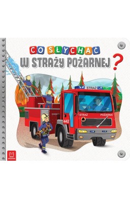 Co słychać w straży pożarnej?
