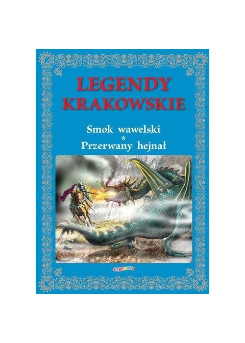 Legendy krakowskie. Smok wawelski Przerwany hejnał