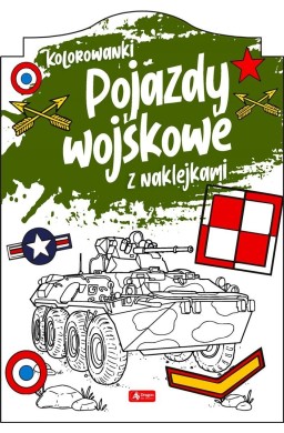Pojazdy wojskowe. Kolorowanka z naklejkami