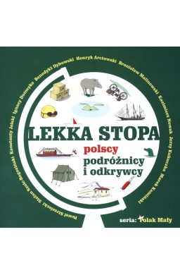 Lekka stopa. Polscy podróżnicy i odkrywcy