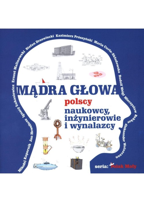 Mądra głowa. Polscy naukowcy, inżynierowie...