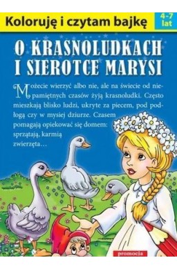 Koloruję i czytam bajkę. O krasnoludkach... w.2016