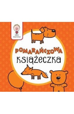 Wiem wszystko - Pomarańczowa Książeczka