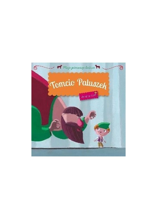 Moje pierwsze baśnie - Tomcio Paluszek