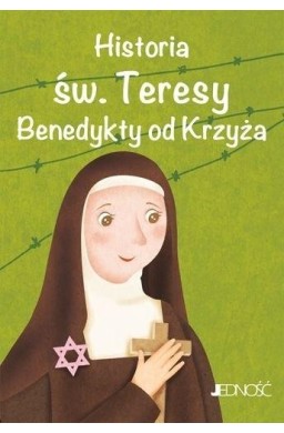 Historia św. Teresy Benedykty od Krzyża