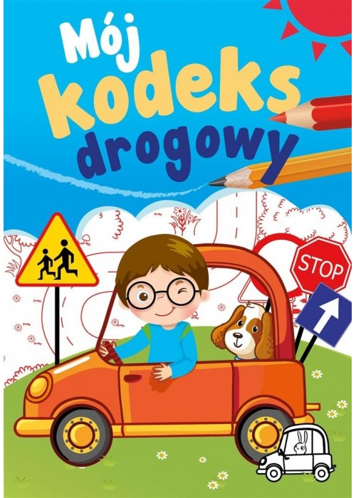 Mój kodeks drogowy. Mój kodeks drogowy