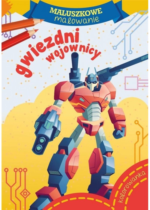 Maluszkowe malowanie. Gwiezdni wojownicy Maluszkowe malowanie. Gwiezdni wojownicy