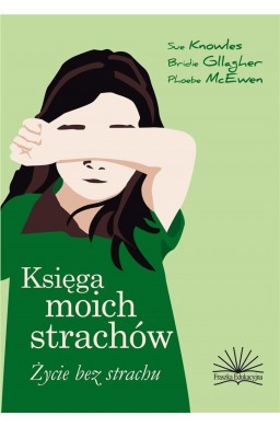 Księga moich strachów. Życie bez strachów