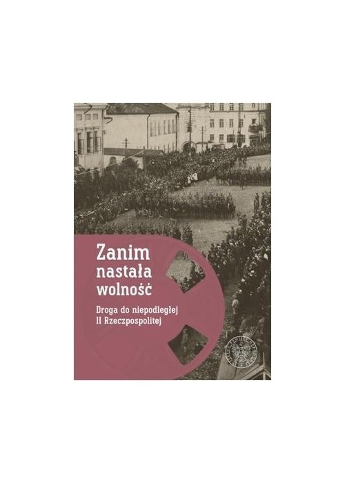 Zanim nastała wolność.