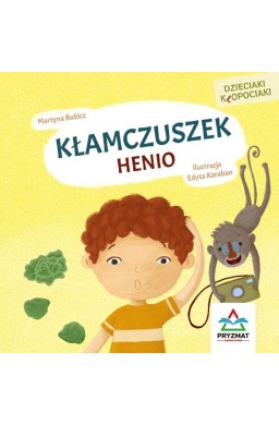 Dzieciaki kłopociaki. Kłamczuszek Henio