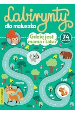 Labirynty dla maluszka. Gdzie jest mama i tata?
