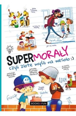 Super morały, czyli złote myśli na wesoło