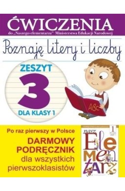 Poznaję litery i liczby. Zeszyt 3 dla kl 1. Ćwicz.