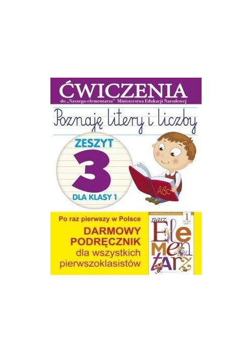 Poznaję litery i liczby. Zeszyt 3 dla kl 1. Ćwicz.