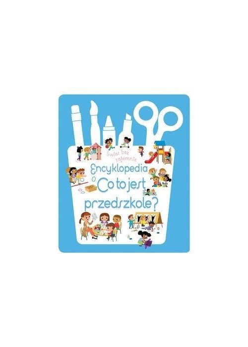 Świat bez tajemnic. Encyklopedia. Co to jest...