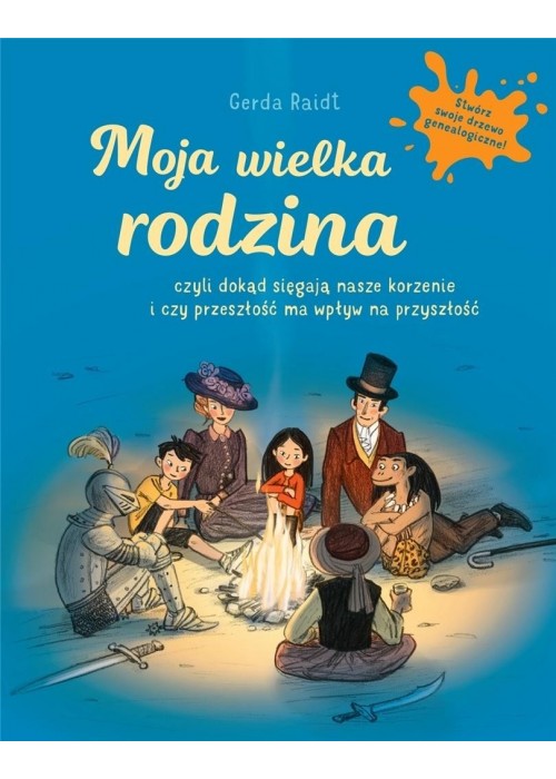 Moja wielka rodzina czyli dokąd sięgają nasze...