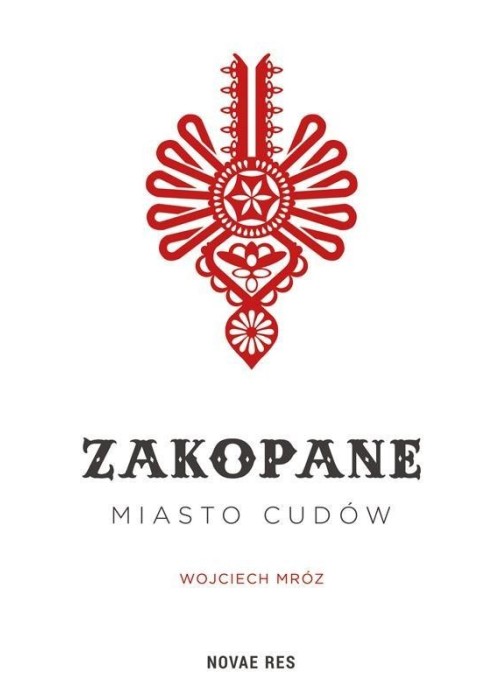 Zakopane - miasto cudów Wojciech Mrózq