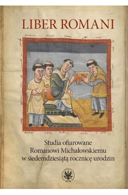 Liber Romani. Studia ofiarowane Romanowi...