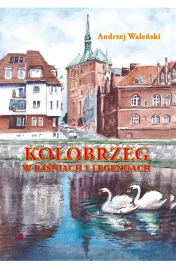 Kolobrzeg w baśniach i legendach