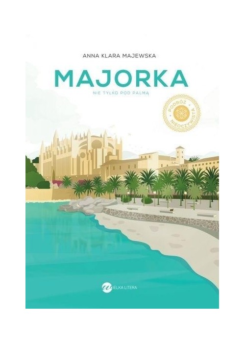 Majorka. Nie tylko pod palmą