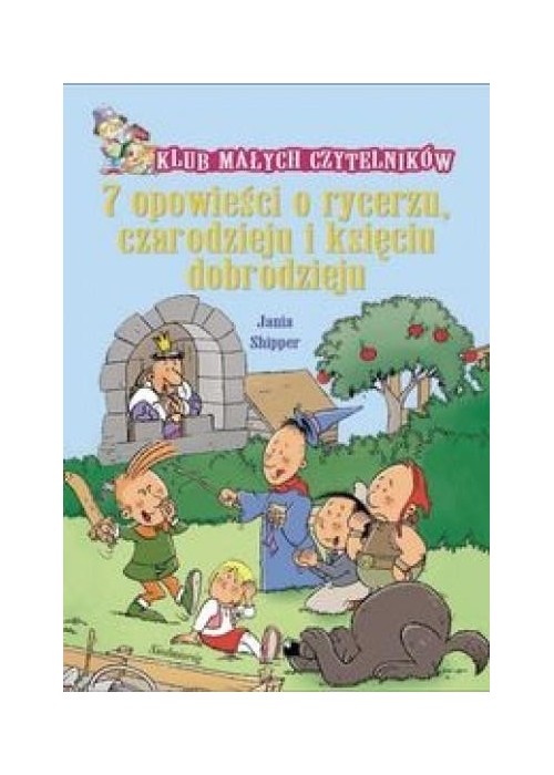 Klub Małych Czytelników. 7 opowieści o rycerzu...