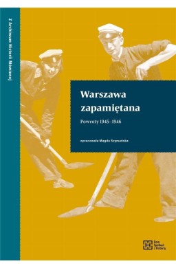 Warszawa zapamiętana. Powroty 19451946