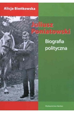 Juliusz Poniatowski. Biografia polityczna