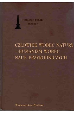 Człowiek wobec natury -  humanizm wobec nauk...